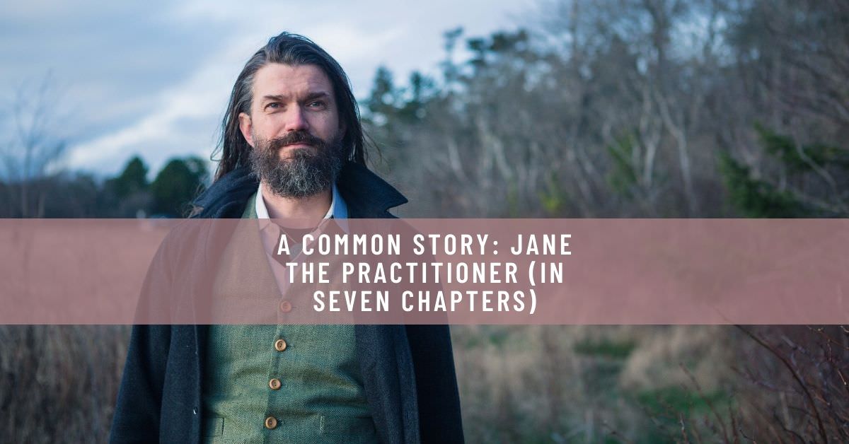 A COMMON STORY_ JANE THE PRACTITIONER (IN SEVEN CHAPTERS)
