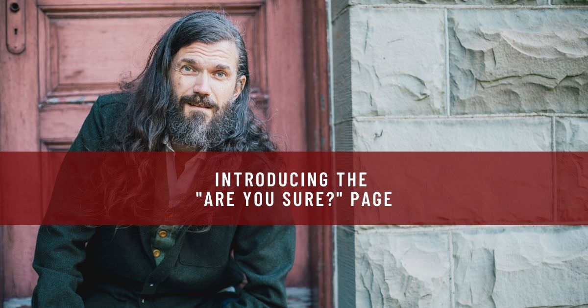 INTRODUCING THE _ARE YOU SURE__ PAGE