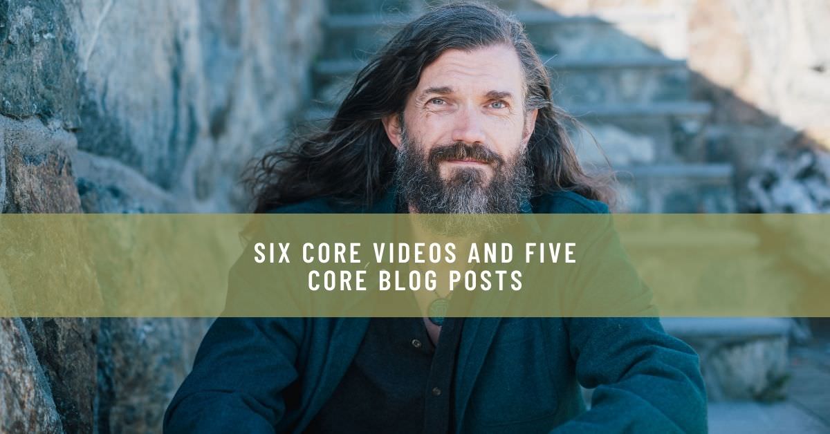 SIX CORE VIDEOS AND FIVE CORE BLOG POSTS