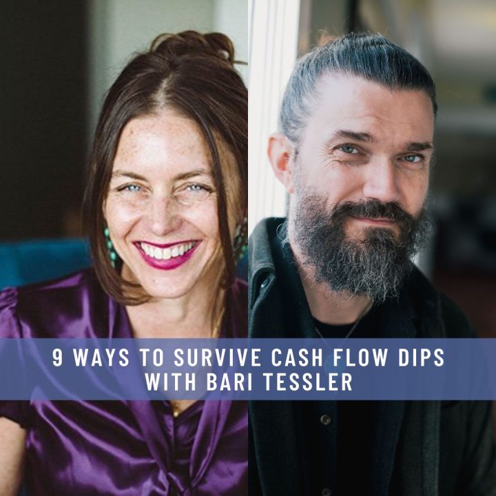 9 WAYS TO SURVIVE CASH FLOW DIPS WITH BARI TESSLER