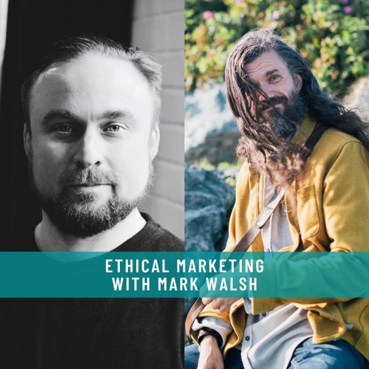 ETHICAL MARKETING WITH MARK WALSH