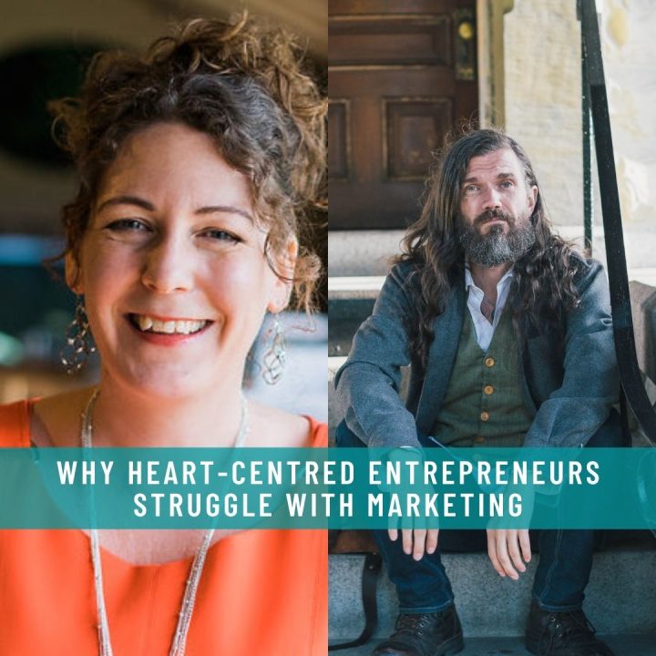 WHY HEART-CENTRED ENTREPRENEURS STRUGGLE WITH MARKETING