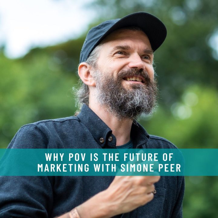 WHY POV IS THE FUTURE OF MARKETING WITH SIMONE PEER