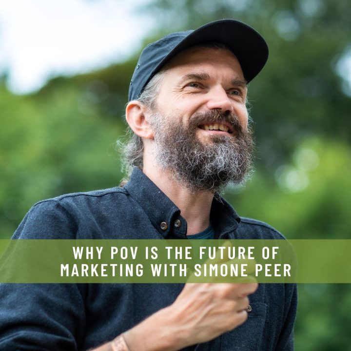 WHY POV IS THE FUTURE OF MARKETING WITH SIMONE PEER
